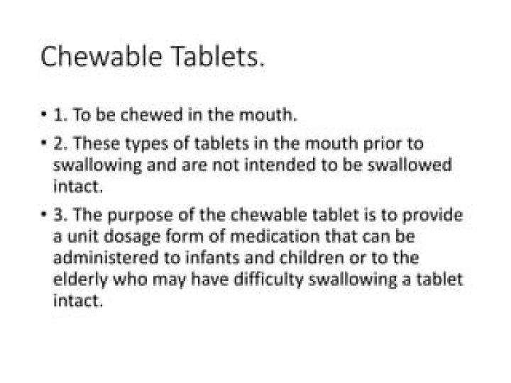 Can chewable tablets be swallowed?