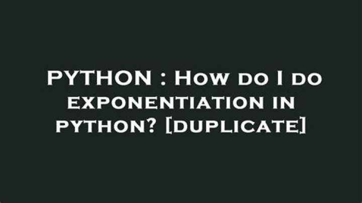Do exponentiation in python?