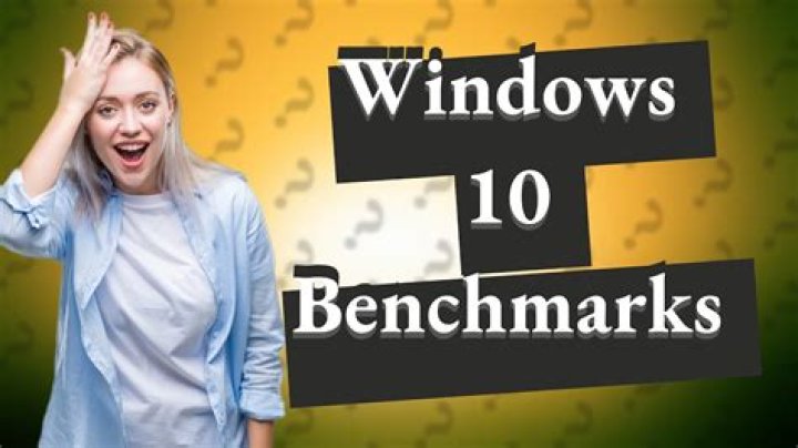 Does windows 10 have benchmarks?