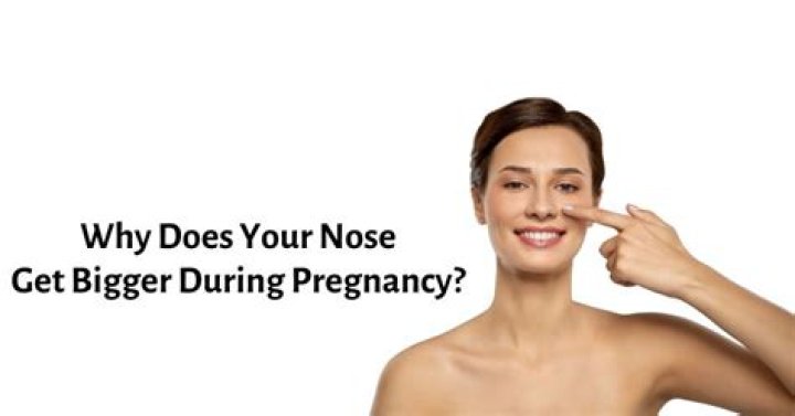 During pregnancy nose get bigger?