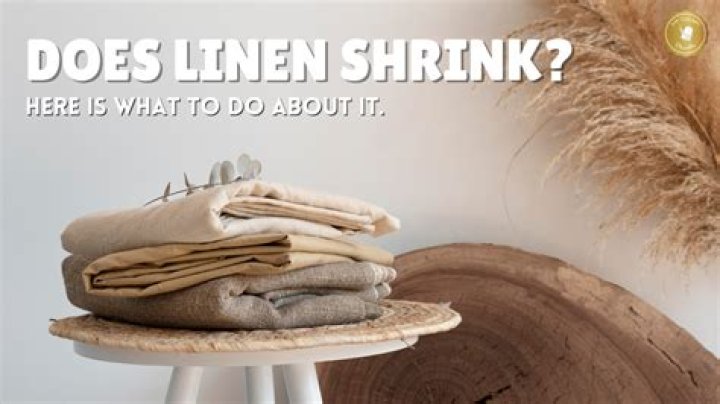 How does linen shrink?