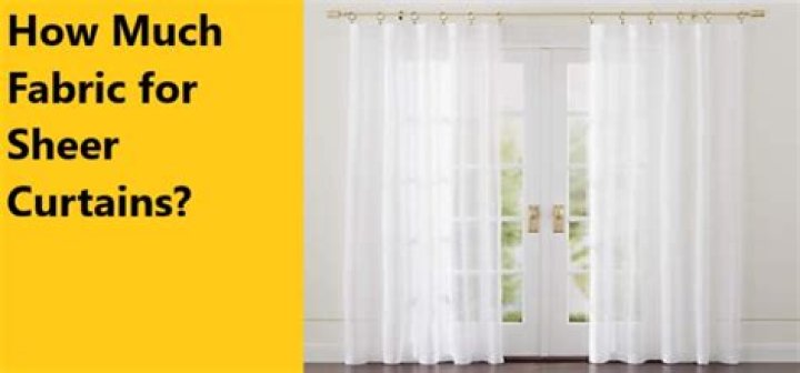 How much fabric for sheer curtains?
