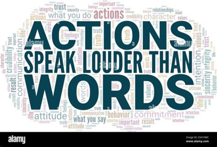 Is actions speak louder than words?