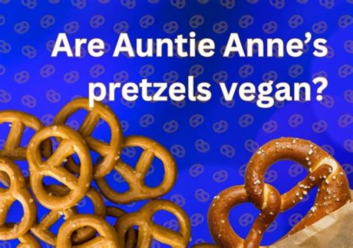 Is auntie anne's pretzels vegan?
