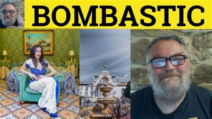 What is bombastically meaning?