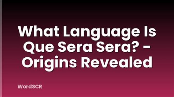 What language is que sera?