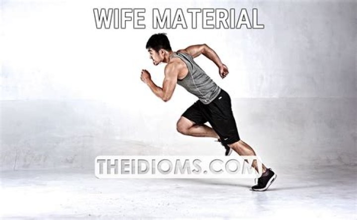What wife material means?