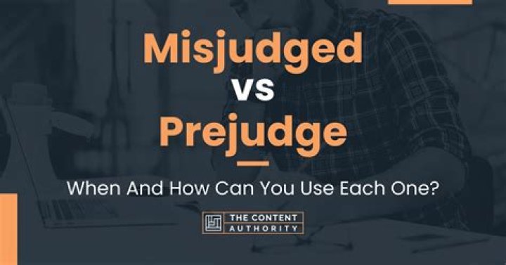 When you are misjudged?