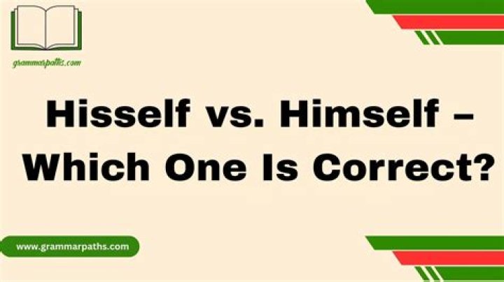 Which is correct himself or hisself?