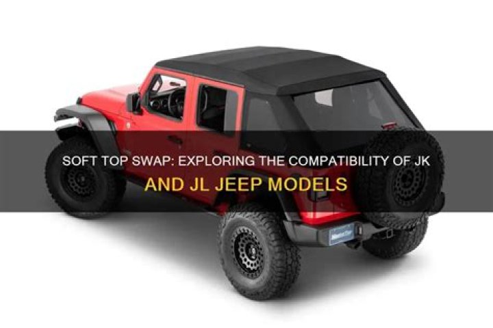 Will a jk soft top fit a jl?