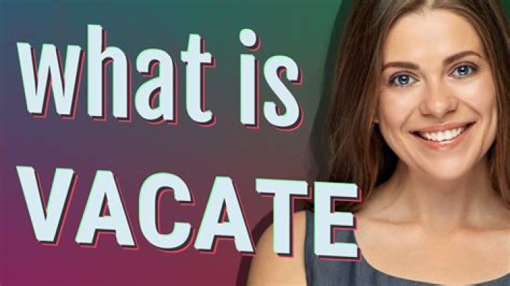 Will be vacate meaning?